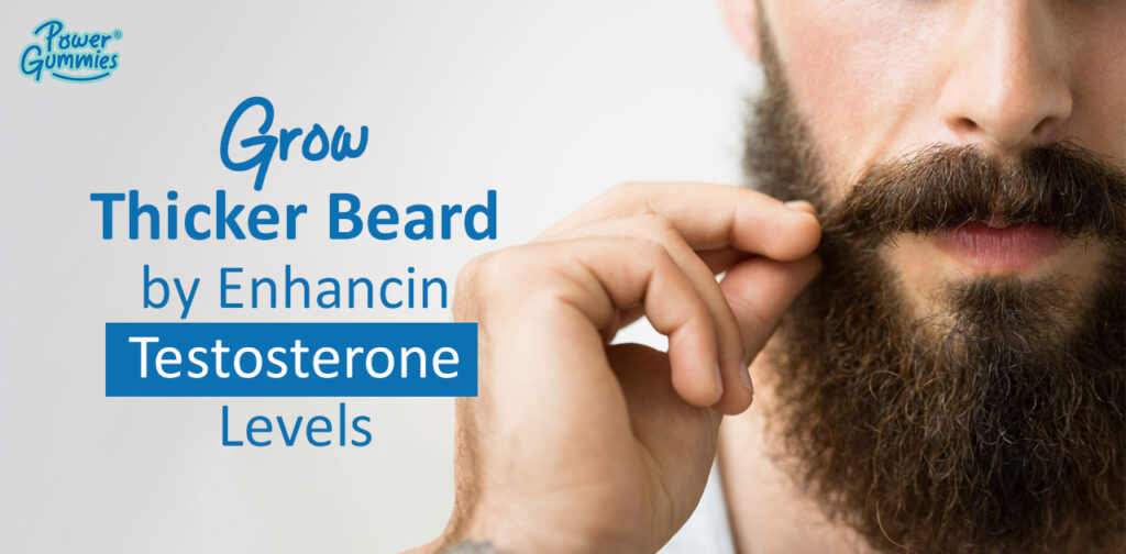 Grow Thicker Beard by Enhancing Testosterone Levels